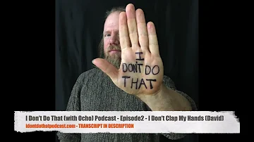 ocho i dont do that podcast episode two i dont clap my hands david
